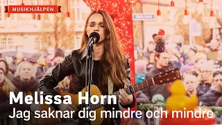 Melissa Horn – Jag saknar dig mindre och mindre / Musikhjälpen 2019