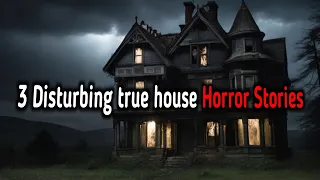 3 Disturbing True House Horror Stories You Won't Believe(Dark Delve)