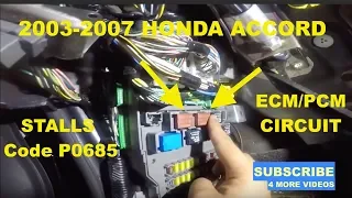 2003-2007 HONDA ACCORD STALLS CODE P0685 ECM/PCM CIRCUIT
