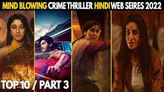 Top 10 Mind Blowing Crime Thriller Hindi Web Series 2022 Part 3