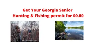 How to get y our Georgia Senior Hunting & Fishing permit for $0.00