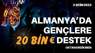 Almanya'da gençlere 20 bin € destek önerisi - 3 Ekim 2023 Oktan Erdikmen