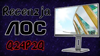 AOC Q24P2Q - Czyli niedrogi 24" monitor IPS, QHD, 75Hz do 1,5k! Recenzja