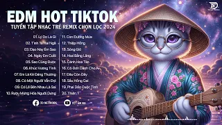 Nhạc EDM REMIX 2024, EDM HOT TIKTOK - Nhạc Trẻ Remix 2024 Hay Nhất, Có Lẽ Bên Nhau Là Sai,...