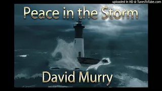 Peace in the Storm with David Murry