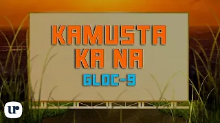 Gloc-9 - Kamusta Ka Na (Official Lyric Video)