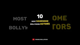 10 Most Handsome Bollywood Actors || Bollywood Handsome Actors List ||#bollywood #handsome #shorts