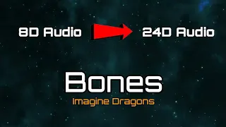 Imagine Dragons - Bones (24D Audio | Not 8D) Use Headphones 🎧