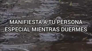 SUBLIMINAL para MANIFESTAR a tu PERSONA ESPECIAL ♥️ RECONCILIATE MIENTRAS DUERMES♥️LEY DE ATRACCIÓN