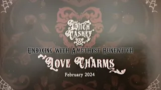 Unboxing the February 2024 Witch Casket | Love Charms