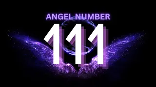 ANGEL NUMBER 111 - Madalas bang magpakita sayo ang number na ito? Alamin dito