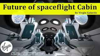 The future of spaceflight Virgin Galactic Reveals New Cabin Interior