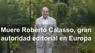 Muere Roberto Calasso, gran autoridad editorial en Europa