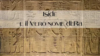 Video n.3 - Iside e il Vero nome di Ra