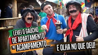 LEVEI O GAÚCHO DE APARTAMENTO NO ACAMPAMENTO FARROUPILHA - E OLHA NO QUE DEU!