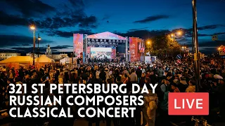 321 Years to St Petersburg Day Russian Composers Midnight Classical Concert. LIVE