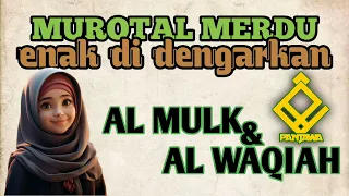 MUROTAL MERDU ENAK DI DENGER SURAH AL MULK & AL WAQIAH, PENGANTAR TIDUR, SUARA CEWEK