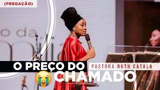 O PREÇO DO CHAMADO 😭| Pastora Ruth Catala (Pregação) Meu Deusss