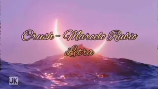 Marcelo Rubio - Crush (Letra - by jok)