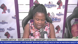 OYEREPA AFUTUO   HOST: AUNTIE NAA  (WHATSAPP 0207821834)  13-05-2020