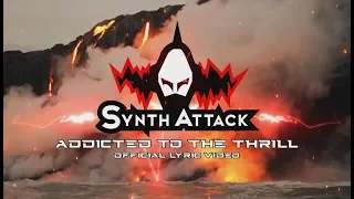 SynthAttack - Addicted To The Thrill (Official Lyrics Video)