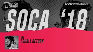 [SOCA 2018] - Kes - I Shall Return