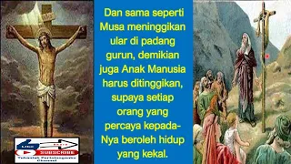 Belajar Alkitab Selasa Paskah II; Yohanes 3, 7 - 15; SAMA SEPERTI MUSA MENINGGIKAN ULAR .....