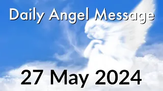 Daily Angel Message - Monday 27 May 2024 😇 E Go