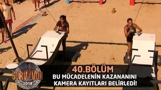 Bu mücadelenin kazananını kamera kayıtları belirledi! | 40.Bölüm | Survivor 2018