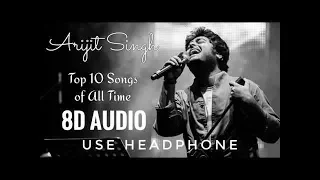 Top 10 Arijit Singh Songs in 8D AUDIO | USE HEADPHONE | Canvas Music - 8D Audio Elite