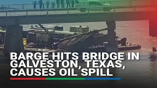 Barge hits bridge in Galveston, Texas, causes oil spill