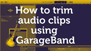 How to trim audio clips using GarageBand