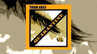 Thom Ares - Quarantine (Original Mix)