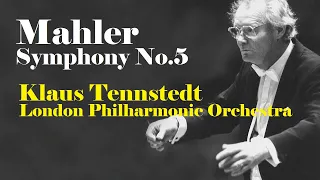 Mahler Symphony No.5 (Klaus Tennstedt, London Philharmonic Orchestra)