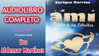 💫 Ami el Niño de las Estrellas Enrique Barrios AUDIOLIBRO COMPLETO Voz Aldemar Martínez 🛸