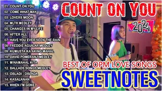 SWEETNOTES Nonstop Playlist 2024 💥 Best of OPM Love Songs 2024 💖Count On You, Lovers Moon