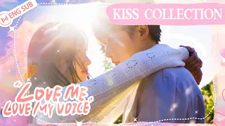 Kiss Collection💏 | Tan Jianci & Zhou Ye | Love Me, Love My Voice | 很想很想你