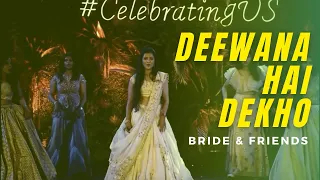 Beautiful Dance performance by bride and her friends | Deewana Hai Dekho | Kareena Kapoor | Sangeet