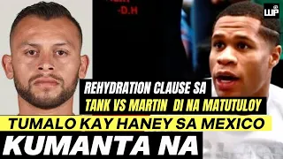 LAGUT! Tumalo kay Haney sa Mexico Nag SALITA na! | Rehydration sa Tank vs Martin Hindi na TULOY