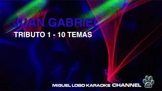 TRIBUTO A JUAN GABRIEL - 10 TEMAS - Karaoke Channel Miguel Lobo