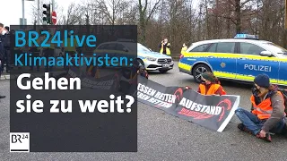 BR24live: Gehen die Klimaaktivisten zu weit? | BR24live