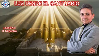 Luz desde el santuario| Lección #8-II Trimestre| DMPM| Emergencias Bíblicas .