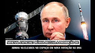 Arsenal Espacial! Rússia Recusa A Proibição de Armas Nucleares No Espaço Em Nova Votação Na ONU