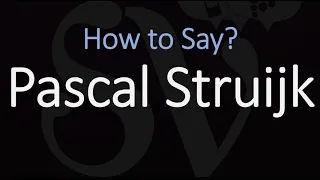 How to Pronounce Pascal Struijk? (CORRECTLY)