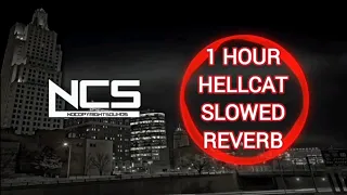 Ncs 1 Hour Hellcat SLOWED+REVERB