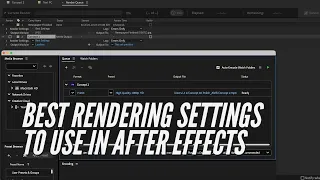 After Effects Rendering Made Easy: A Guide to the Best Settings