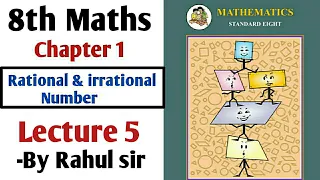 8th Maths | Chapter 1 Rational & Irrational Numbers | Lecture 5 By Rahul sir Maharashtra Board