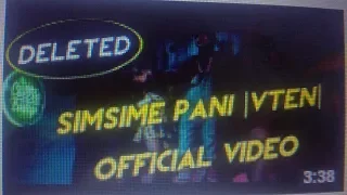 (Deleted Video) | SIMSIME PANI | VTEN OFFICIAL M/V | 2018 | HD |