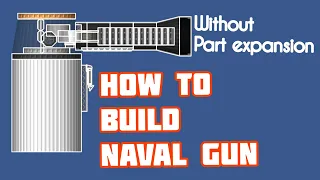 How to build naval gun without part expansion in spaceflight simulator