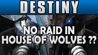 Destiny - No Raid in House of Wolves??  (HoW Details and 1.1.2 Update)